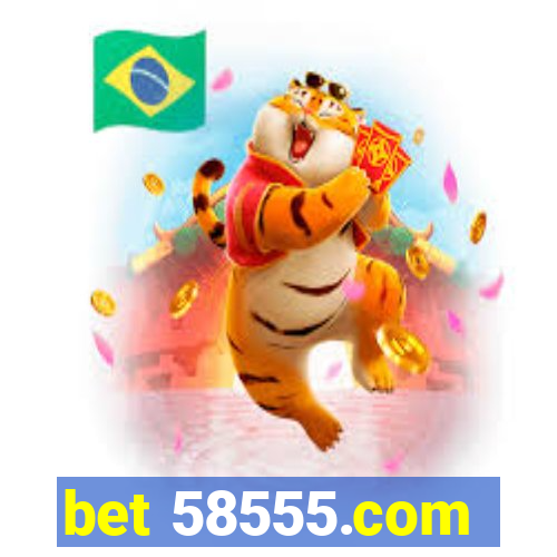 bet 58555.com